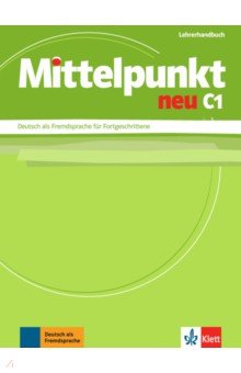 Mittelpunkt neu C1. Deutsch als Fremdsprache für Fortgeschrittene. Lehrerhandbuch