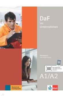 Farmache Andreea, Grosser Regine, Hanke Claudia - DaF im Unternehmen A1-A2. Übungsbuch mit Audios