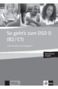 Brewinska Ewa, Buchner Holm, Swierczynska Elzbieta So geht’s zum DSD II. B2/C1. Neue Ausgabe. Lehrerhandbuch zum Übungsbuch + Audio-CD