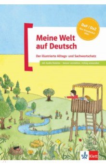 Meine Welt auf Deutsch. Der illustrierte Alltags- und Sachwortschatz + Audio-Downloads