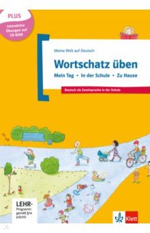Wortschatz ben. Mein Tag - In der Schule - Zu Hause. Deutsch als Zweitsprache in der Schule + CD-ROM