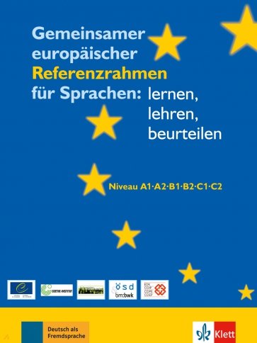 Gemeinsamer europäischer Referenzrahmen für Sprachen. Lernen, lehren, beurteilen