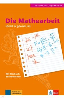 Burger Elke, Scherling Theo - Die Mathearbeit. Lektüren für Jugendliche. Buch mit Audio-Download