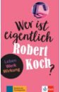 цена Seiffarth Achim Wer ist eigentlich Robert Koch? Leben - Werk - Wirkung + Online-Angebot