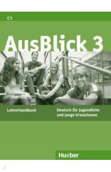 AusBlick 3. Lehrerhandbuch. Deutsch f r Jugendliche und junge Erwachsene. Deutsch als Fremdsprache