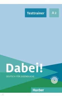 Dabei! A2. Testtrainer mit Audio-CD. Deutsch für Jugendliche. Deutsch als Fremdsprache