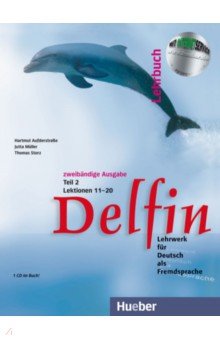 Aufderstrabe Hartmut, Muller Jutta, Storz Thomas - Delfin. Lehrbuch Teil 2 mit integrierter Audio-CD – Lektionen 11–20. Lehrwerk für Deutsch