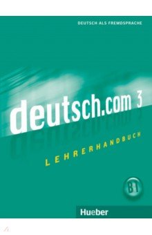 Deutsch.com 3. Lehrerhandbuch. Deutsch als Fremdsprache