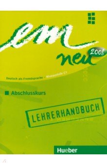 Orth-Chambah Jutta, Perlmann-Balme Michaela, Schwalb Susanne - em neu 2008 Abschlusskurs. C1. Lehrerhandbuch. Deutsch als Fremdsprache