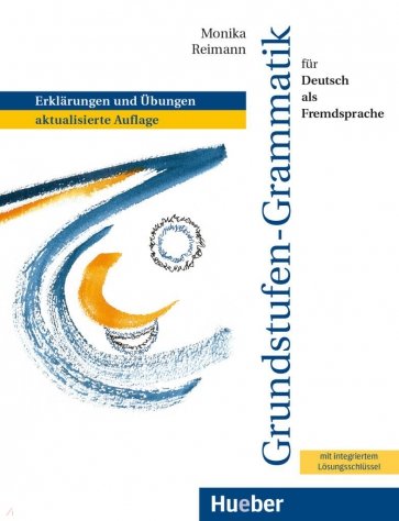 Grundstufen-Grammatik für Deutsch als Fremdsprache. Grammatik mit integriertem Lösungsschlüssel