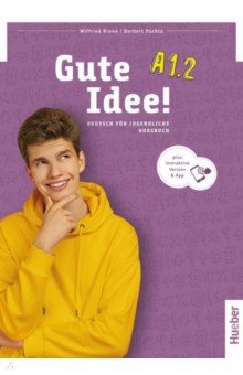 Krenn Wilfried, Puchta Herbert - Gute Idee! A1.2. Kursbuch plus interaktive Version. Deutsch für Jugendliche