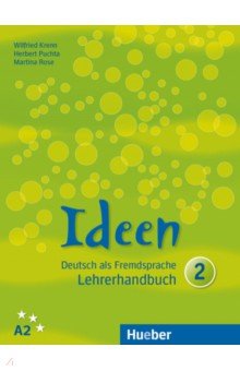 Krenn Wilfried, Puchta Herbert, Rose Martina - Ideen 2. A2. Lehrerhandbuch. Deutsch als Fremdsprache