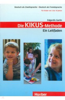 Kikus Deutsch. Die Kikus-Methode. Ein Leitfaden. Lehrerhandbuch. Deutsch als Fremdsprache