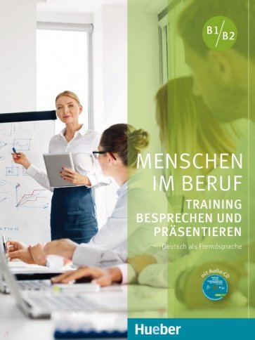 Menschen im Beruf - Training Besprechen und Präsentieren. Kursbuch mit Audio-CD. Deutsch als Fremd-