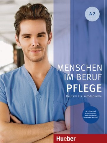 Menschen im Beruf - Pflege A2. Kursbuch mit Audios online. Deutsch als Fremdsprache