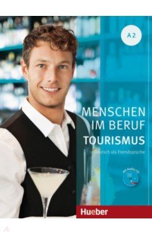 Schumann Anja, van der Werff Frauke, Schurig Cordula - Menschen im Beruf. Tourismus. A2. Kursbuch mit Ubungsteil und Audio-CD. Deutsch als Fremdsprache