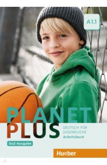 Kopp Gabriele, Alberti Josef, Buttner Siegfried - Planet Plus A1.1 – DaZ-Ausgabe. Arbeitsbuch. Deutsch für Jugendliche. Deutsch als Zweitsprache