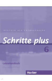 Kalender Susanne, Klimaszyk Petra - Schritte plus 6. Lehrerhandbuch. Deutsch als Fremdsprache