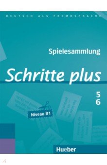 Schritte plus 5+6. Spielesammlung zu Band 5 und 6. B1. Deutsch als Fremdsprache