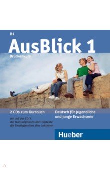 AusBlick 1. 2 Audio-CDs zum Kursbuch. Deutsch f r Jugendliche und junge Erwachsene