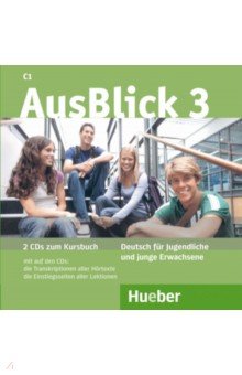 AusBlick 3. 2 Audio-CDs zum Kursbuch. Deutsch für Jugendliche und junge Erwachsene Hueber Verlag