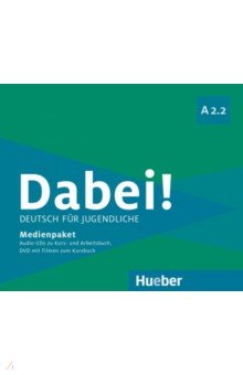 Dabei! A2.2. Medienpaket, 3 Audio-CDs + DVD. Deutsch f r Jugendliche. Deutsch als Fremdsprache