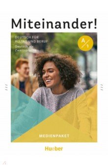 Miteinander! Deutsch für Alltag und Beruf A1. Medienpaket. Deutsch als Zweitsprache Hueber Verlag