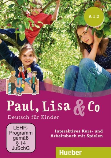 Paul, Lisa & Co A1.2. Interaktives Kursbuch für Whiteboard und Beamer – DVD-ROM. Deutsch für Kinder