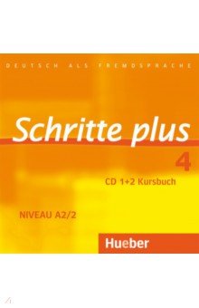 Schritte plus 4. 2 Audio-CDs zum Kursbuch. Deutsch als Fremdsprache Hueber Verlag