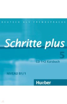 Hilpert Silke, Orth-Chambah Jutta, Kerner Marion - Schritte plus 5. 2 Audio-CDs zum Kursbuch. Deutsch als Fremdsprache