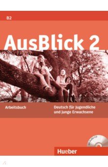 AusBlick 2. Arbeitsbuch mit Audio-CD. Deutsch f r Jugendliche und junge Erwachsene