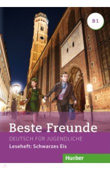 

Beste Freunde B1. Leseheft: Schwarzes Eis. Deutsch für Jugendliche. Deutsch als Fremdsprache