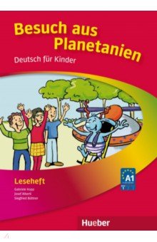 Planetino 1. Besuch aus Planetanien. Leseheft. A1. Deutsch f r Kinder. Deutsch als Fremdsprache