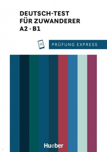 Prüfung Express – Deutsch-Test für Zuwanderer A2, B1. Übungsbuch mit Audios online