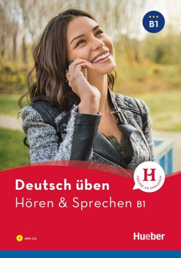 Deutsch üben. Hören & Sprechen B1. Buch mit MP3-CD