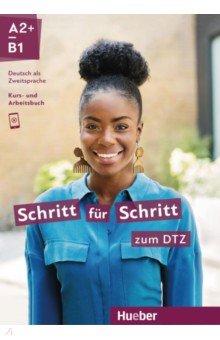Hilpert Silke, Kerner Marion, Mayrhofer Lukas - Schritt für Schritt zum DTZ. Kursbuch + Arbeitsbuch. Deutsch als Zweitsprache