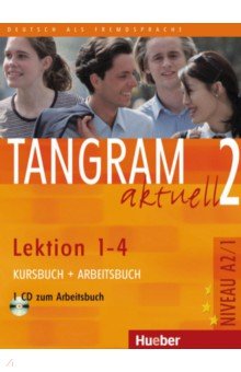 Tangram aktuell 2. Lektion 1–4. Kursbuch + Arbeitsbuch mit Audio-CD zum Arbeitsbuch