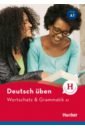 Deutsch üben. Wortschatz & Grammatik. A1