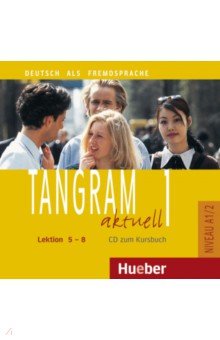 Tangram aktuell 1. Lektion 5-8. A1/2. Deutsch als Fremdsprache. Audio-CD zum Kursbuch