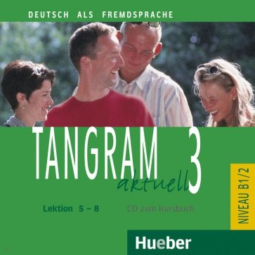 Tangram aktuell 3. Lektion 5-8. Audio-CD zum Kursbuch. Deutsch als Fremdsprache