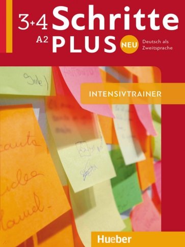 Schritte plus Neu 3+4. Intensivtrainer mit Audios online. Deutsch als Zweitsprache