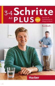 Hilpert Silke, Niebisch Daniela, Penning-Hiemstra Sylvette - Schritte plus Neu 3+4. Kursbuch. Deutsch als Zweitsprache für Alltag und Beruf