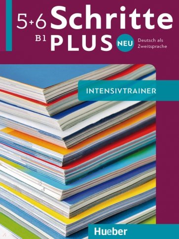 Schritte plus Neu 5+6. Intensivtrainer mit Audio-CD. Deutsch als Zweitsprache