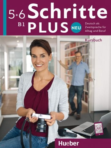 Schritte plus Neu 5+6. Kursbuch. Deutsch als Zweitsprache für Alltag und Beruf