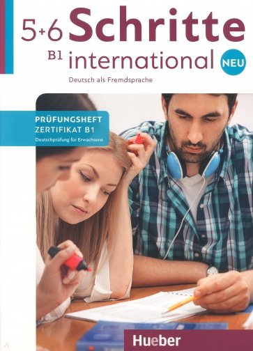 Schritte international Neu 5+6. Prüfungsheft Zertifikat B1 mit Audios online