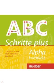 Schritte plus Alpha kompakt. 2 Audio-CDs zum Kursbuch. Deutsch als Zweitsprache