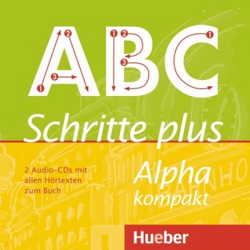 Schritte plus Alpha kompakt. 2 Audio-CDs zum Kursbuch. Deutsch als Zweitsprache