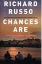 Russo Richard Chances Are russo richard nobody s fool