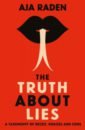 Raden Aja The Truth About Lies. A Taxonomy of Deceit, Hoaxes and Cons dunbar robin how religion evolved and why it endures