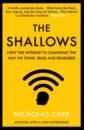 Carr Nicholas The Shallows. How the Internet Is Changing the Way We Think, Read and Remember